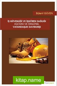 İş Güvenliği ve İşgören Sağlığı Kültürü ve Örgütsel Vatandaşlık Davranışı