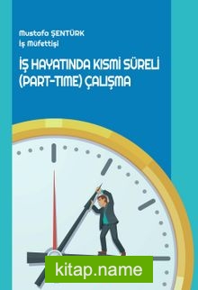 İş Hayatında Kısmi Süreli (Part-Time) Çalışma