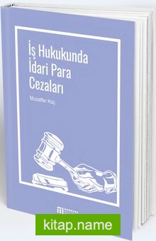 İş Hukukunda İdari Para Cezaları