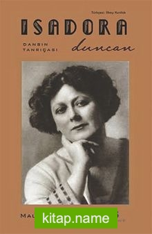 Isadora Duncan Dansın Tanrıçası