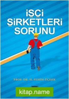 İşçi Şirketleri Sorunu