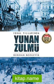 İşgal Yıllarında Yunan Zulmü