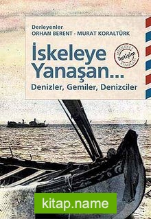 İskeleye Yanaşan Denizler, Gemiler, Denizciler