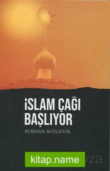 İslam Çağı Başlıyor