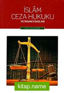 İslam Ceza Hukuku ve İnsani Esasları