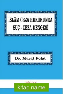 İslam Ceza Hukukunda Suç-Ceza Dengesi