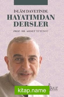 İslam Davetinde Hayatımdan Dersler