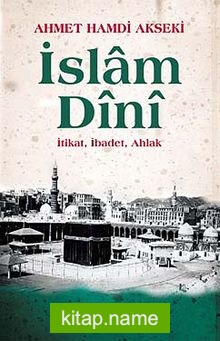 İslam Dini (Karton Kapak)  İtikat, İbadet, Ahlak