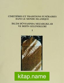 İslam Dünyasında Mezarlıklar ve Defin Gelenekleri I