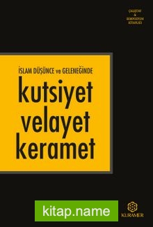 İslam Düşünce ve Geleneğinde Kutsiyet Velayet Keramet