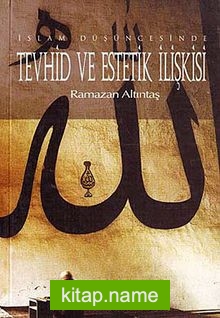 İslam Düşüncesinde Tevhid ve Estetik İlişkisi