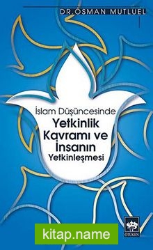 İslam Düşüncesinde Yetkinlik Kavramı ve İnsanın Yetkinleşmesi