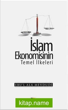 İslam Ekonomisinin Temel İlkeleri