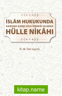 İslam Hukukunda Kanuna Karşı Hile Örneği Olarak Hülle Nikahı