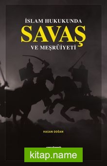 İslam Hukukunda Savaş ve Meşruiyeti