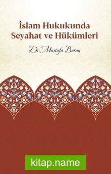 İslam Hukukunda Seyahat ve Hükümleri