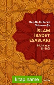 İslam İbadet Esasları Muhtasar İlmihal