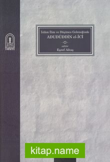 İslam İlim ve Düşünce Geleneğinde Adudüddin El İci