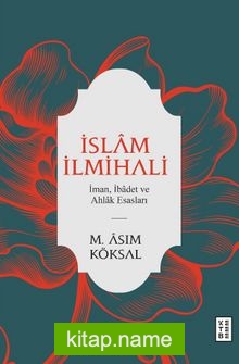 İslam İlmihali İman, İbadet ve Ahlak Esasları