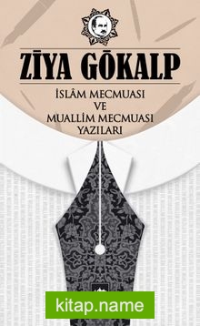 İslam Mecmuası ve Muallim Mecmuası Yazıları