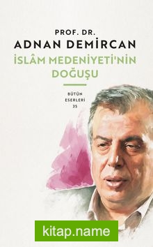 İslam Medeniyeti’nin Doğuşu