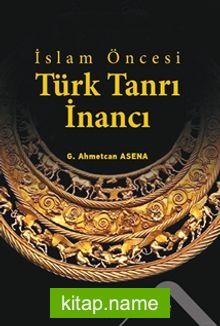 İslam Öncesi Türk Tanrı İnancı