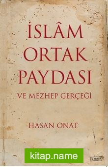 İslam Ortak Paydası ve Mezhep Gerçeği