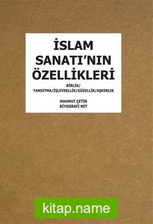 İslam Sanatı’nın Özellikleri Birlik Yansıtma İşlevsellik Güzellik Aşkınlık