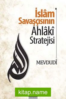 İslam Savaşçısının Ahlaki Stratejisi