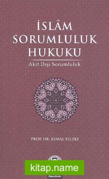 İslam Sorumluluk Hukuku Akit Dışı Sorumluluk