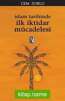 İslam Tarihinde İlk İktidar Mücadelesi