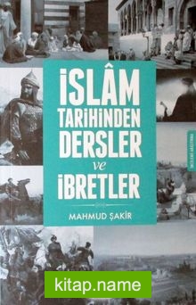 İslam Tarihinden Dersler ve İbretler