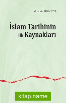 İslam Tarihinin İlk Kaynakları