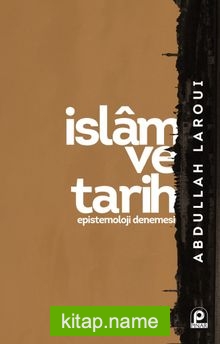 İslam ve Tarih Epistemoloji Denemesi