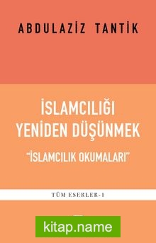 İslamcılığı Yeniden Düşünmek  İslamcılık Okumaları