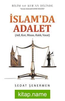 İslam’da Adalet  Adl, Kıst, Mizan, Hakk, Vasat