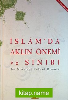 İslam’da Aklın Önemi ve Sınırı