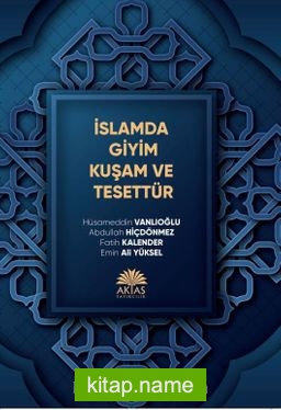 İslamda Giyim Kuşam ve Tesettür