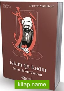 İslam’da Kadın ve Onun Hukuki Sistemi