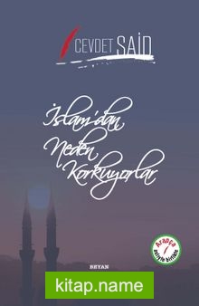 İslam’dan Neden Korkuyorlar (İki Dil Bir Kitap – Arapça-Türkçe)