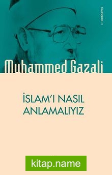 İslam’ı Nasıl Anlamalıyız