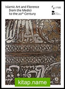 Islamic Art and Florence from the Medici to the 20th Century