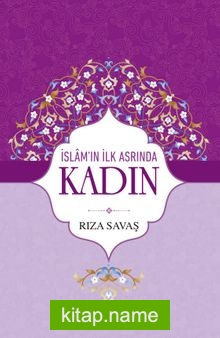 İslam’ın İlk Asrında Kadın (Ciltli)