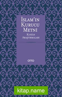 İslam’ın Kurucu Metni Kur’an Araştırmaları