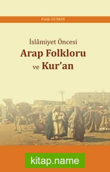 İslamiyet Öncesi Arap Folkloru ve Kur’an