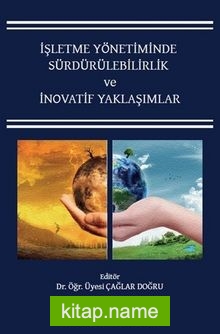 İşletme Yönetiminde Sürdürülebilirlik ve İnovatif Yaklaşımlar