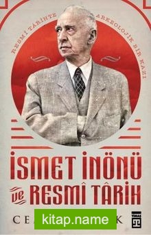 İsmet İnönü ve Resmi Tarih (Ciltli)