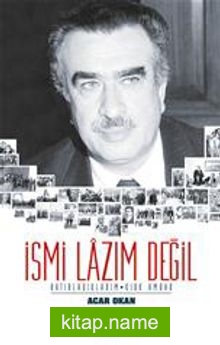 İsmi Lazım Değil