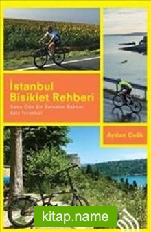 İstanbul Bisiklet Rehberi Sana Dün Bir Seleden Baktım Aziz İstanbul