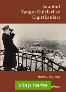 İstanbul Yangın Kuleleri ve Çığırtkanları